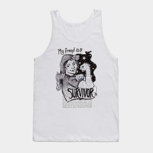 My Friend is a Survivor Tank Top